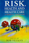 Risk, Health and Health Care